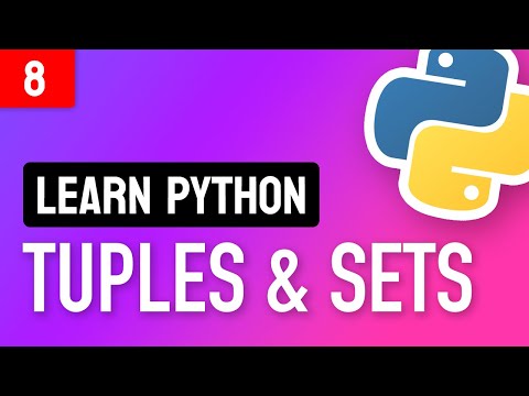 Learn Python • #8 Tuples and Sets • More Ways To Store Data!