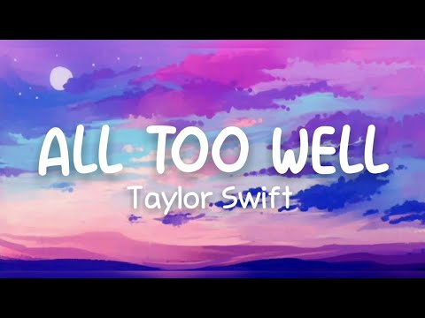 All Too Well (Taylor's Version) - Taylor Swift  (Lyrics)