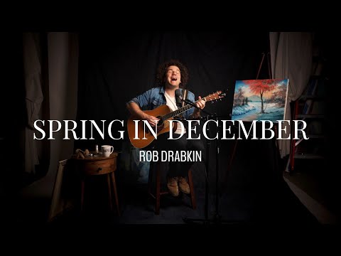Rob Drabkin - Spring In December - Live Acoustic Performance