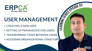 ERPCA User Management : Adding Users | Permissions Setup | Task Transfer | Learning Series EP 3