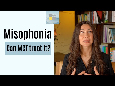 Metacognitive Therapy for Misophonia: What to Do When Sounds Make You Anxious or Angry