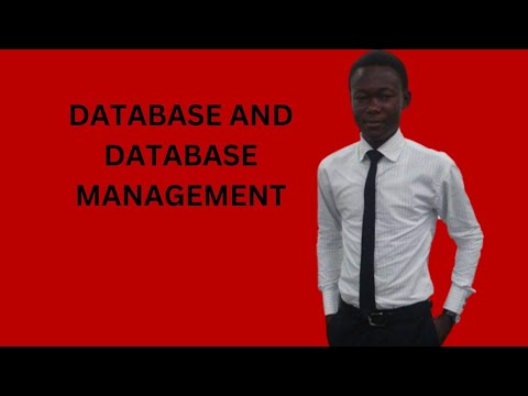 DATABASE AND DATABASE MANAGEMENT EXPLAINED