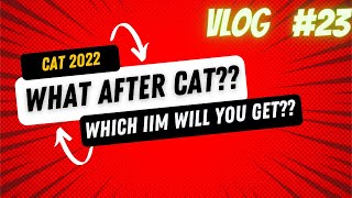 WHAT AFTER CAT?? WHICH IIM?? | DOUBT CLEARING VIDEO | IIM VLOGS