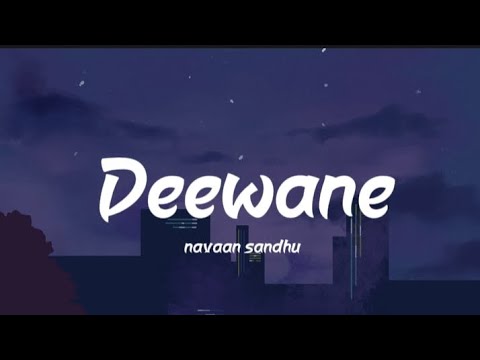 Deewane - Navaan Sandhu | Lyrics | Music Vibes