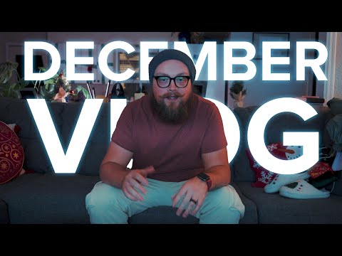 Wrapping Up the Year | December 2024 Vlog