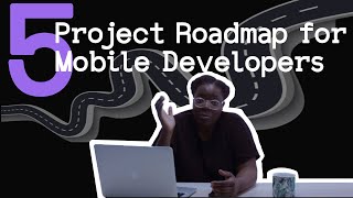 The 5 Projects You Need to Make When Learning Mobile Development