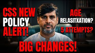 CSS general age relaxation | CSS 5 attempts policy | CSS exam new policy | CSS age limit increase |