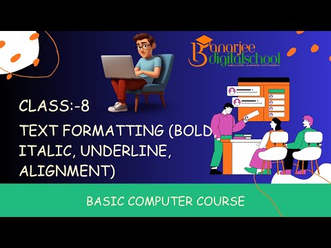 Class-8.Text formatting bold, italic, underline, alignment