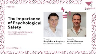 144. Sergiu Lazar, HOO at Product Weekend: The Importance of Psychological Safety
