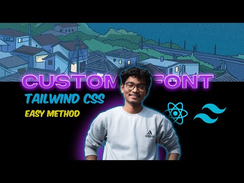 The Easy Way to Use Custom Fonts in Tailwind CSS