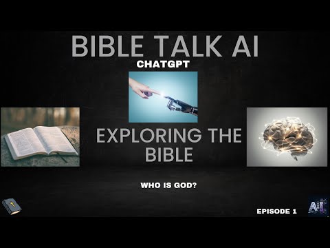Bible Verses Exploring the Bible Ep 1: "Who is God!" Bible Talk AI Generated Content Bible Hub 2023