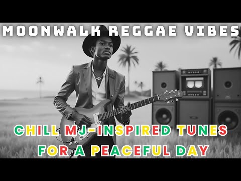 MOONWALK REGGAE VIBES 🌞 | Chill MJ-Inspired Tunes for a Peaceful Day