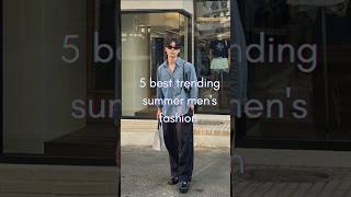 5 best trending summer men's fashion 2025 #mensfashion #outfit #trending #shots