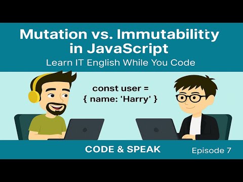 07. Mutation vs Immutability in JavaScript