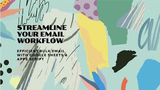Seamless Email Integration: Automate Bulk Email Sending from Google Sheets with Apps Script