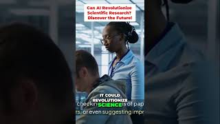 Can AI Revolutionize Scientific Research? Discover the Future!
