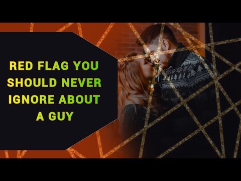 What is a RED FLAG guy and what are the signs