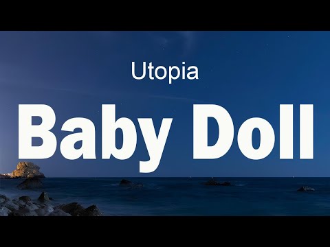 Utopia - Baby Doll ( lirik video )