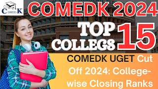 COMEDK Top 15 Colleges with Cutoff & Placements | Colleges Upto 75K Rank | #comedk2024  #comedk