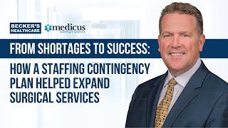 From Shortages to Success: How a Staffing Contingency Plan Helped Expand Surgical Services