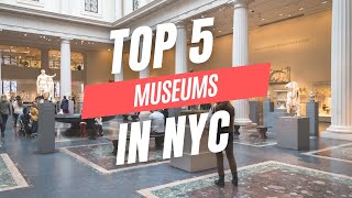 Top 5 MUST VISIT MUSEUMS in NYC