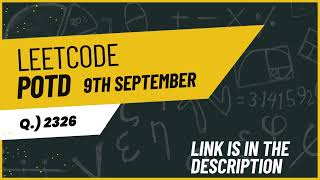 LeetCode Problem of the Day Solution - September 9, 2024 (Q#2326) | Optimized Code