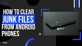 What to do When Your Android Phone Storage is Full