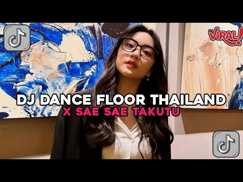 DJ MELODY DANCE FLOOR THAILAND X SAE SAE TAKUTU | DJ DANCE VELOCITY VIRAL TIK TOK YANG KALIAN CARI!!