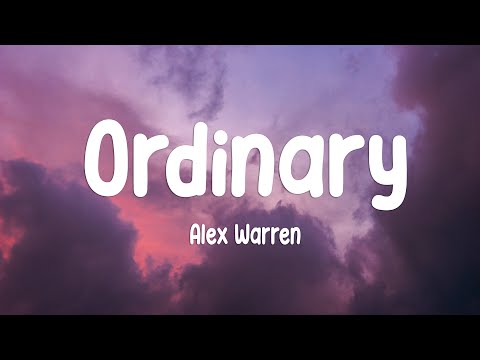 Alex Warren - Ordinary (Lyrics)
