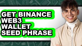 How To Get Binance Web3 Wallet Seed Phrase - Easy Guide