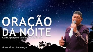 ORAÇÃO DA NOITE 04/12/2024 #ApóstoloValdemiro