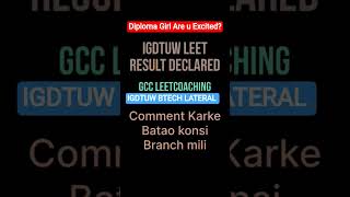 IGDTUW BTECH LATERAL ENTRY RESULTS TODAY AFTER DIPLOMA GIRLS BEST OPTION #leetcoaching #dtuleet