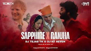 Sapphire X Ranjha - DJ Tejas TK X DJ H7 Seven