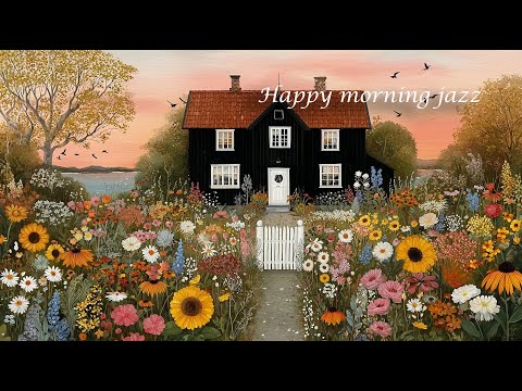 Happy Morning Jazz Music - Happy Music For Work, Study & Relaxing