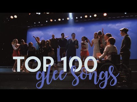 my top 100 glee songs