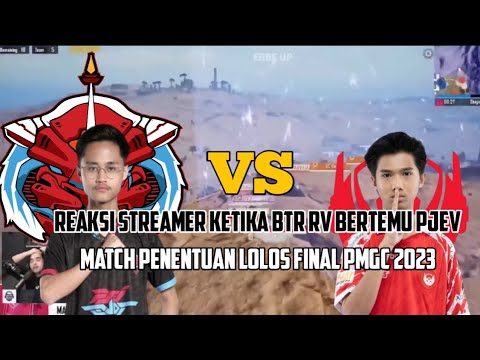 SERUUUU!!!! REAKSI STREAMER KETIKA BTR RV BERTEMU PJEV MACTH TERAKHIR penentuan lolos PMGC 2023