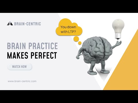 Brain Practice Makes Perfect aka LTP