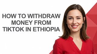 How To Withdraw Money From Tiktok In Ethiopia - AshleyHowTo