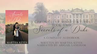 Secrets of a Duke by Martha Keyes, A Chronicle of Misadventures 2, Full Audiobook
