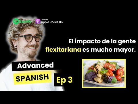 Veganismo con Cristian de @lapastanoengorda | Advanced Spanish Podcast | Spanish Listening