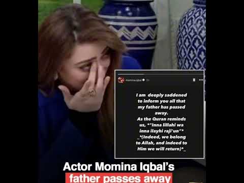 Actor Momina Iqbal's father passes away