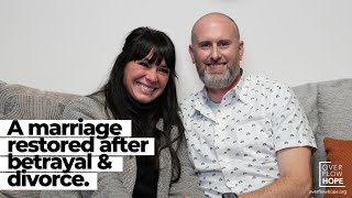 Marriage Restored after Betrayal and Divorce