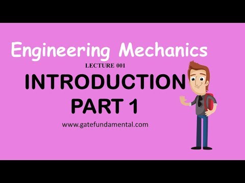 Lecture 001: Introduction of Engineering Mechanics: Part I