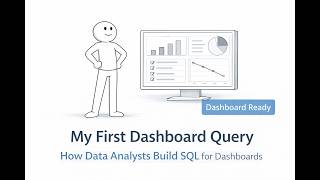My First Dashboard Query | How Data Analysts Build SQL for Dashboards