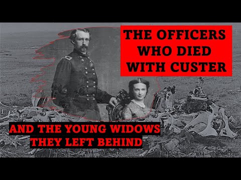The Officers Who Died with Custer & the Young Widows They Left Behind