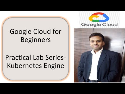 Lab 5 | Google Cloud Platform Tutorial for Beginners | Google Kubernetes Engine Demo