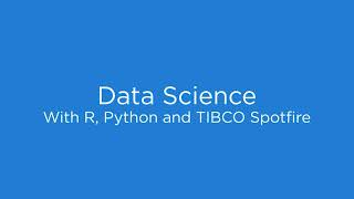 Data Science with R, Python, and TIBCO Spotfire