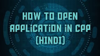 How to open any application in c++ | how to open any software using c++ in hindi