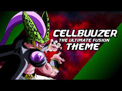 Cellbuuzer The Ultimate Fusion Theme | Fanfiction-Ost