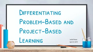 Problem-Based Learning vs. Project-Based Learning